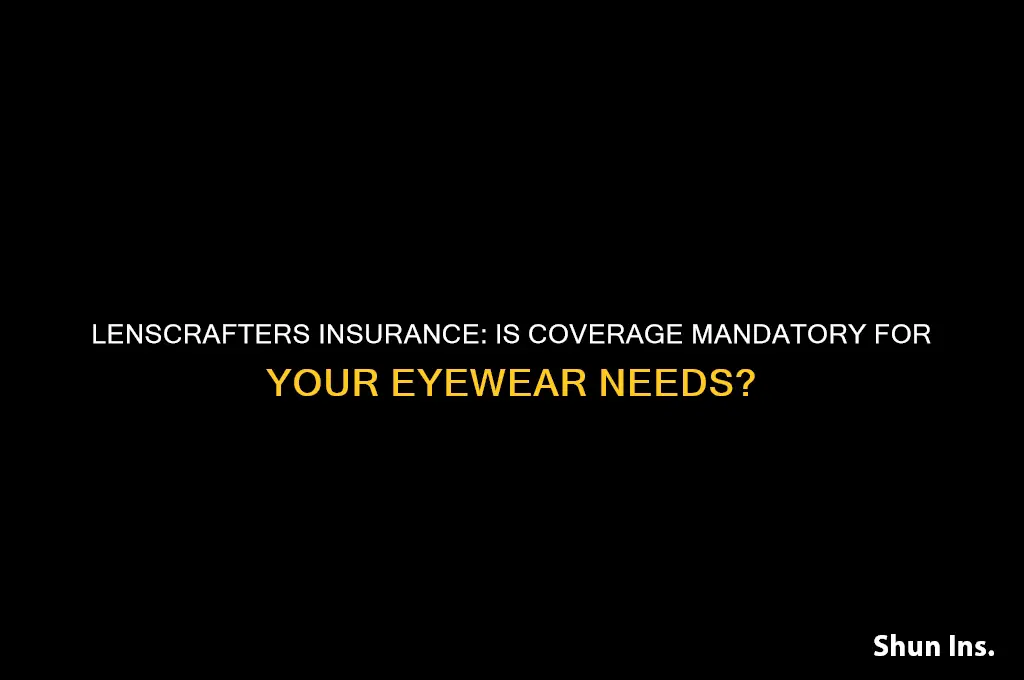 do you have to have insurance at lenscrafters