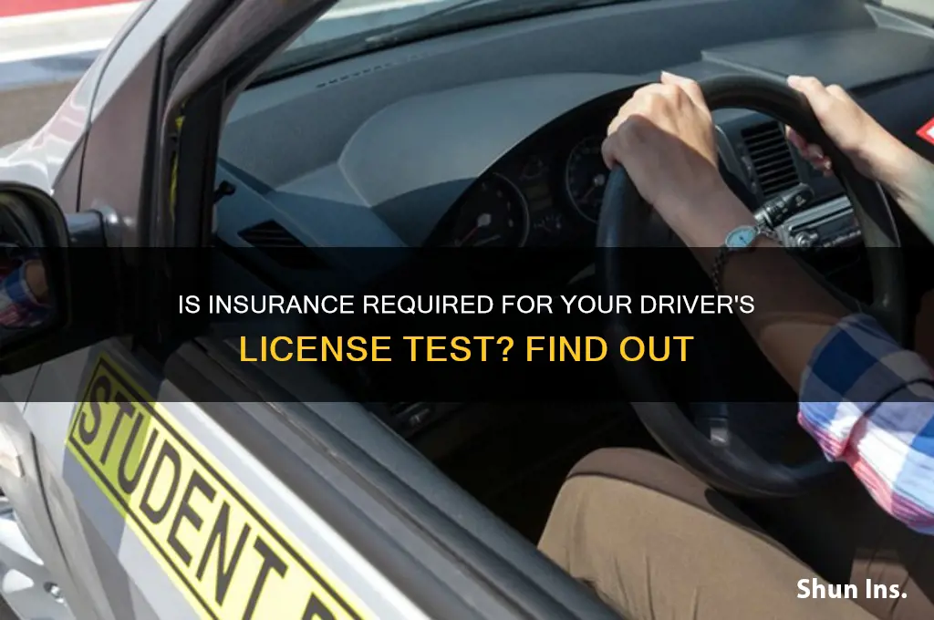 do you have to have insurance during drivers liscence test