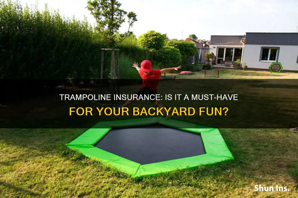 do you have to have insurance for a trampoline