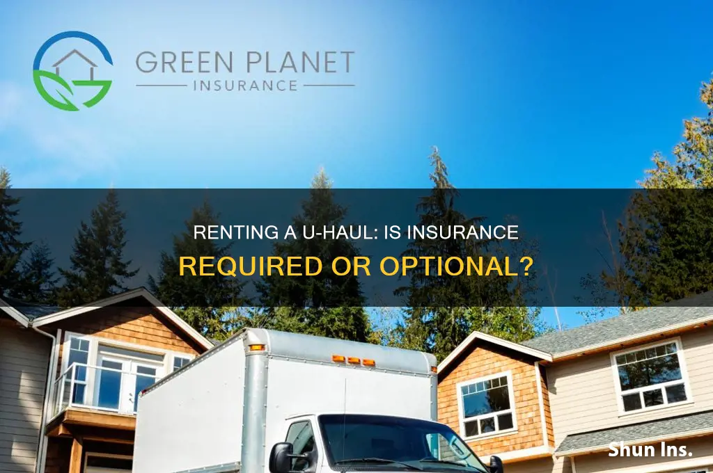 do you have to have insurance to rent a uhaul