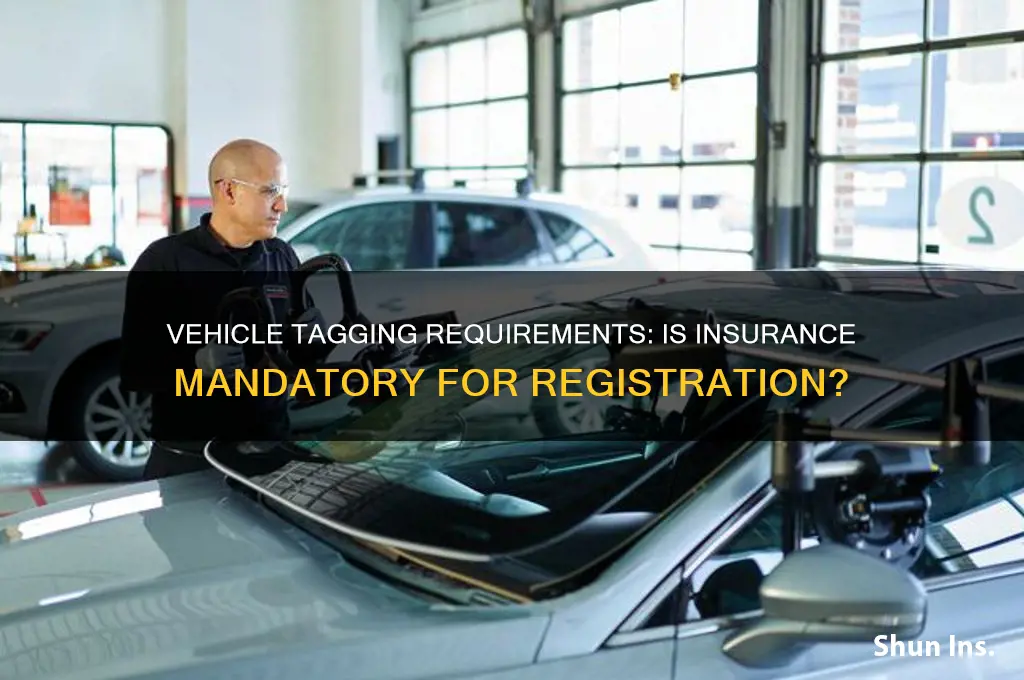 do you have to have insurance to tag a vvehicle
