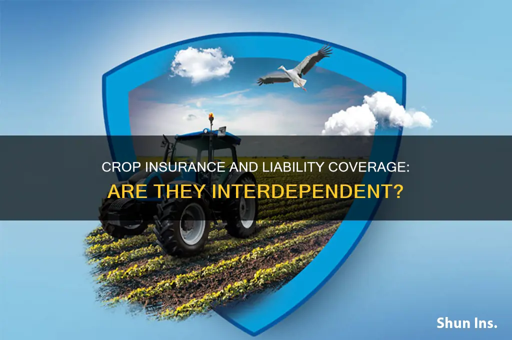 do you have to have libiilty insurance with crop insurance