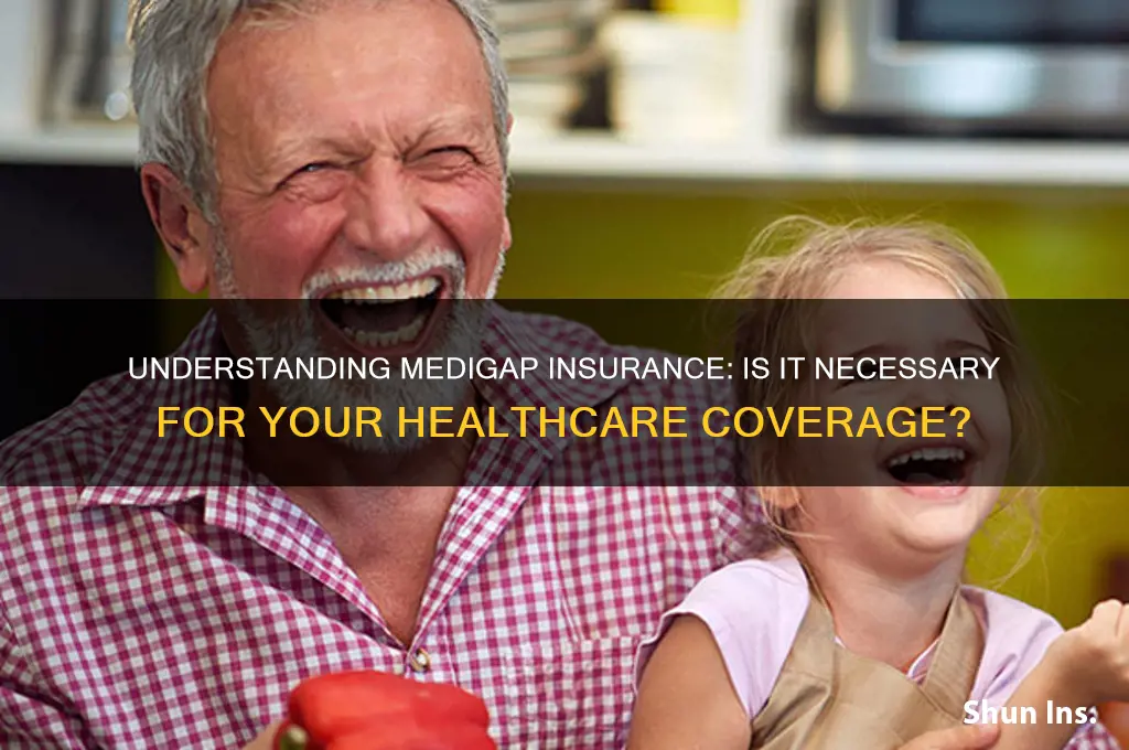 do you have to have medigap insurance