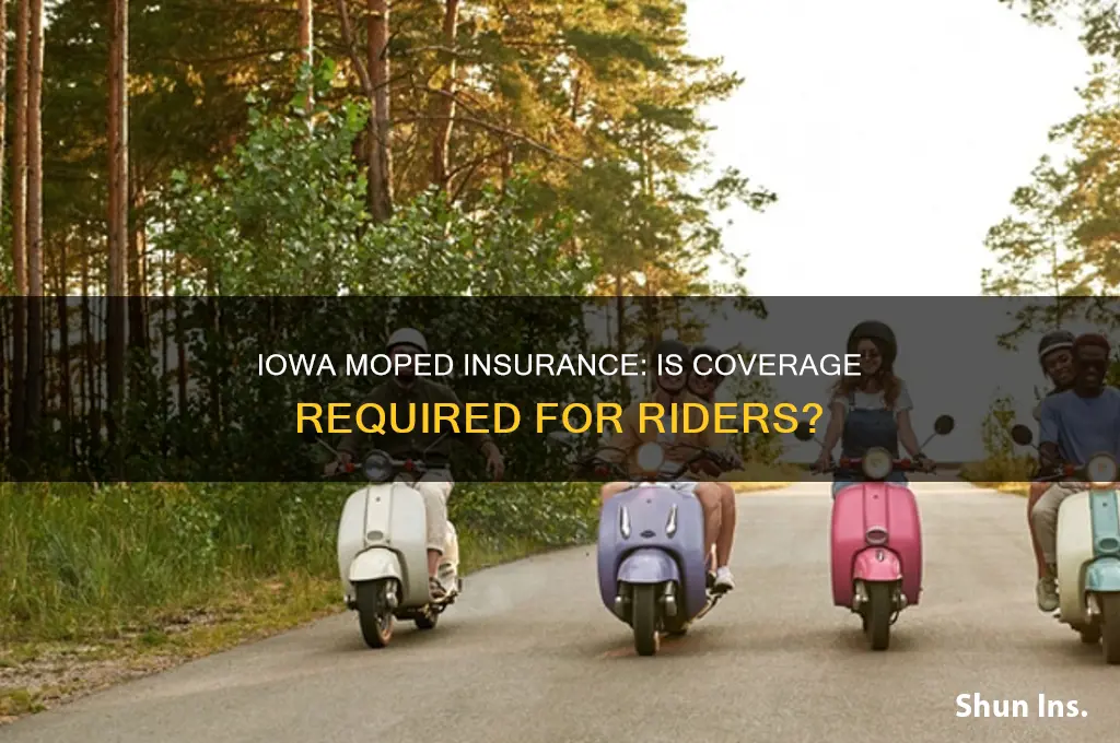 do you have to have moped insurance in iowa
