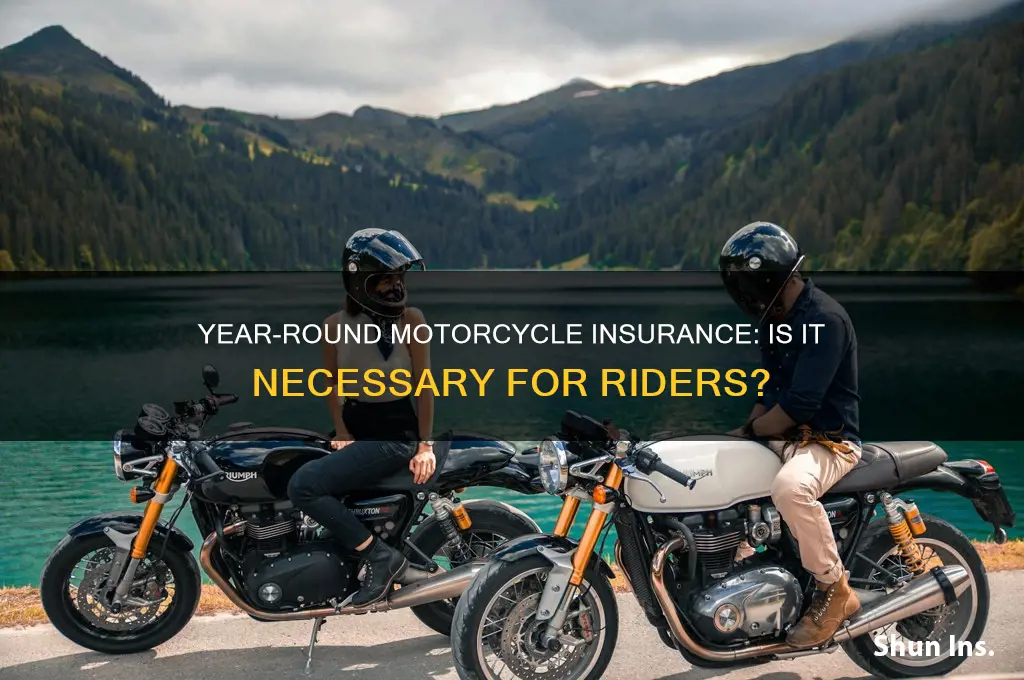 do you have to have motorcycle insurance all year around