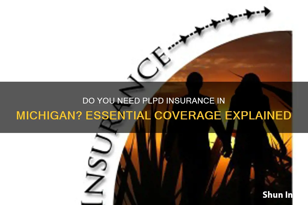do you have to have plpd insurance michigan