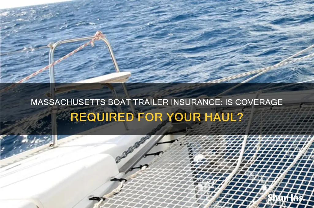 do you have to insure a boat trailer in massachusetts