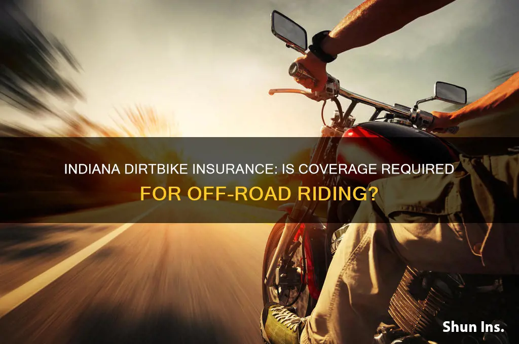 do you have to insure a dirtbike in indiana