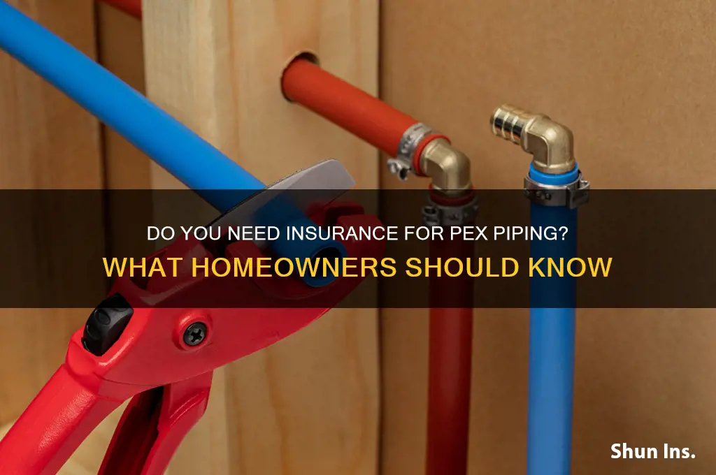 do you have to insure pex