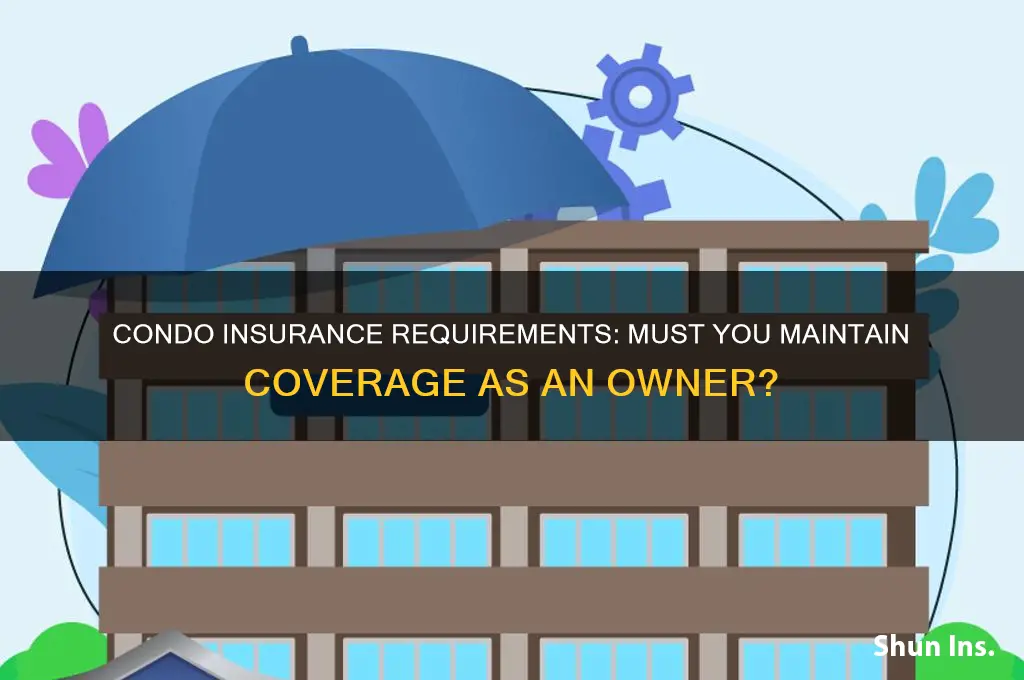 do you have to keep insurance on condo