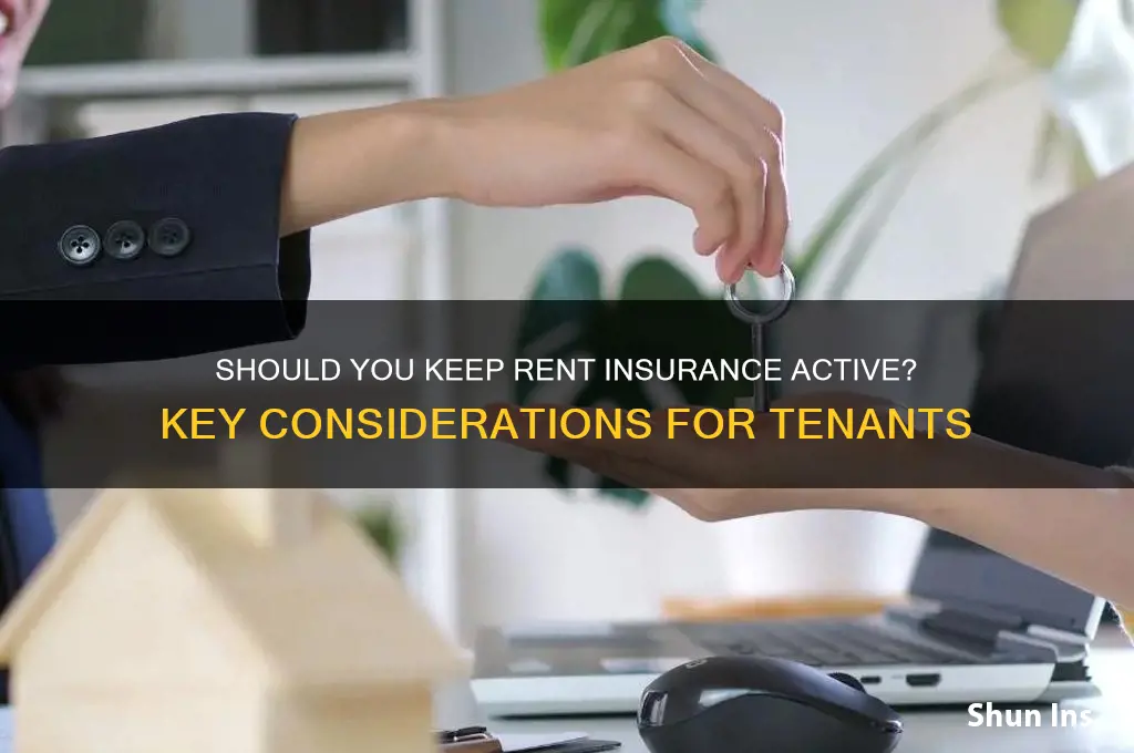 do you have to keep your rent insurance active