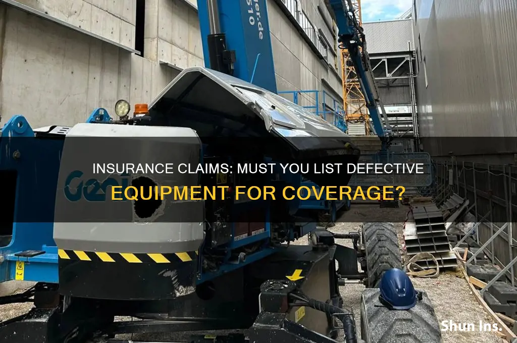 do you have to list defective equipment for insurance