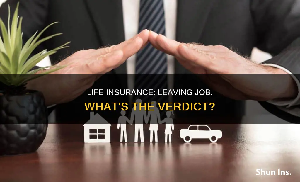 do you have to notify life insurance if leaving job