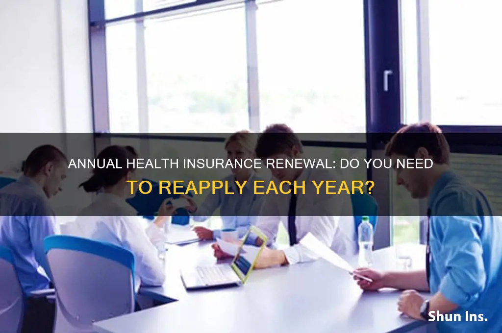 do you have to reapply for health insurance every year