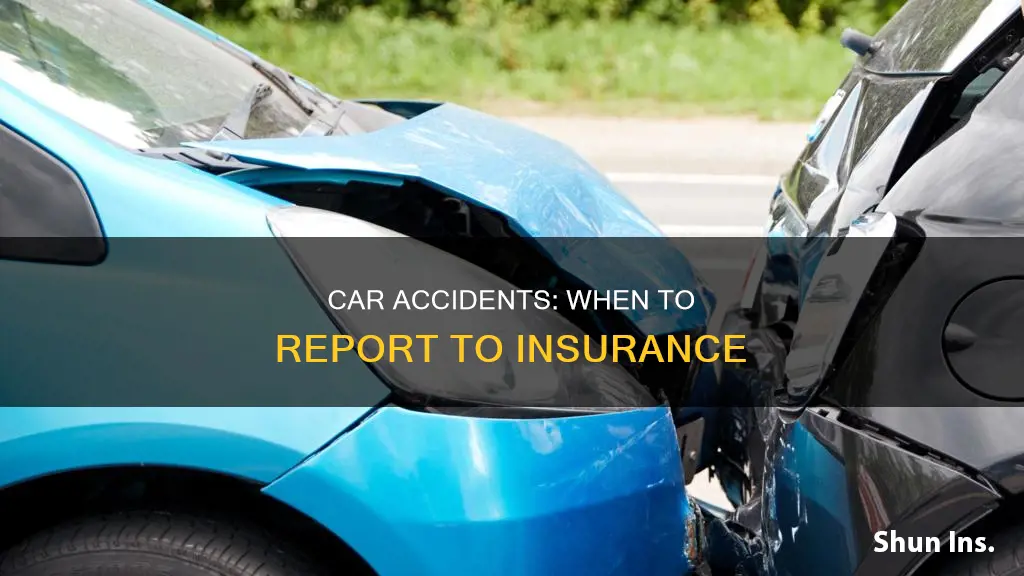 do you have to report accident to insurance