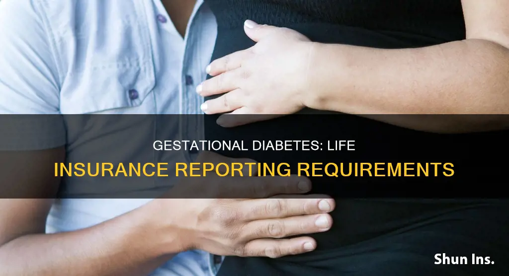 do you have to report gestational diabetes on life insurance