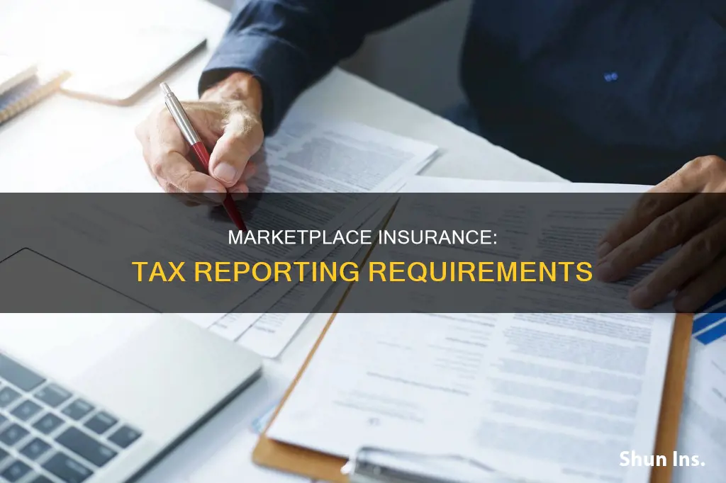 do you have to report marketplace insurance on taxes