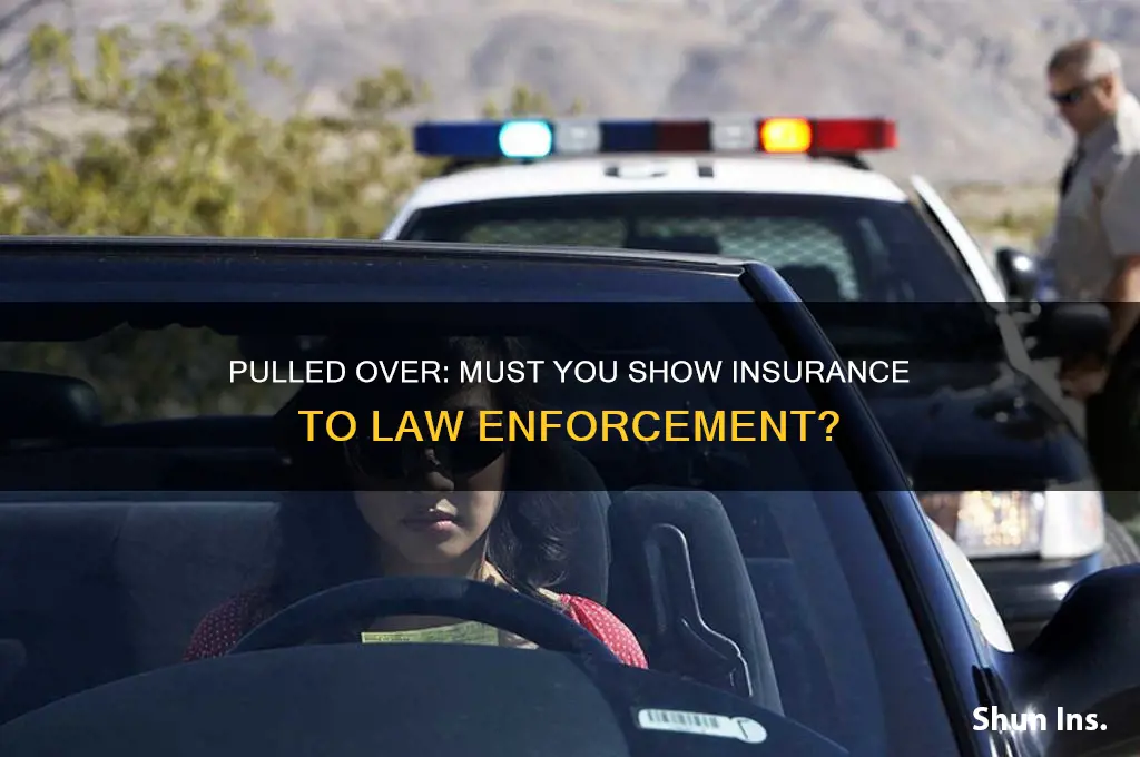 do you have to show insurance when pulled over