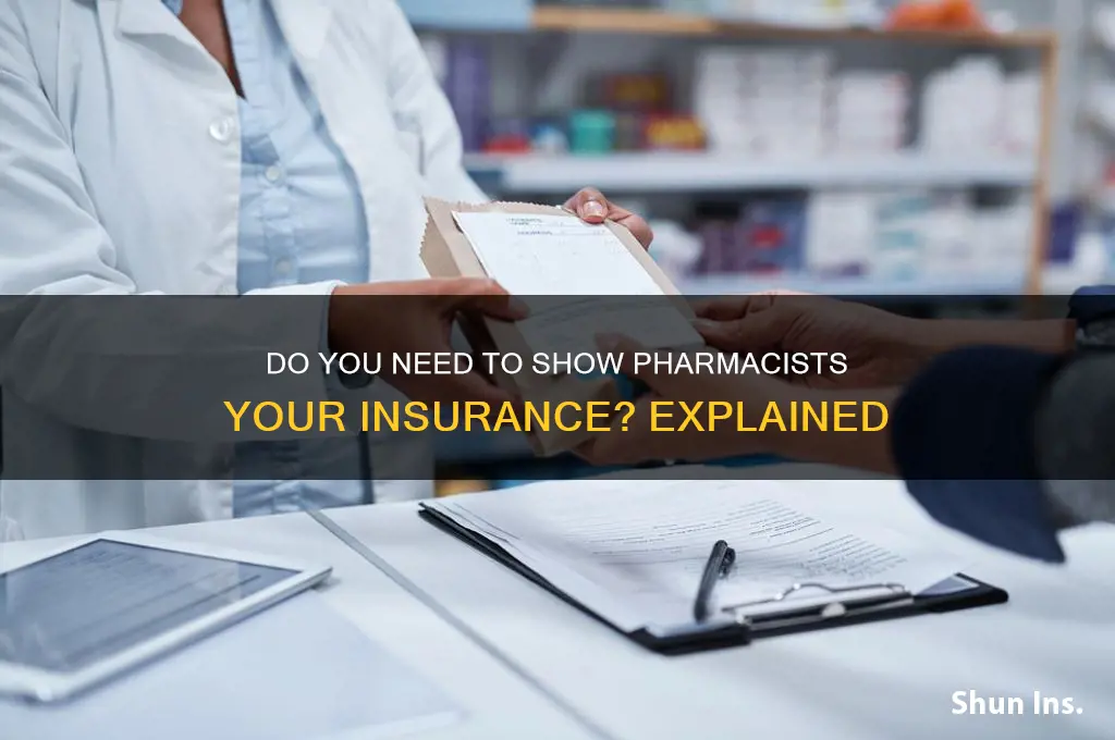 do you have to show pharmacists your insurance