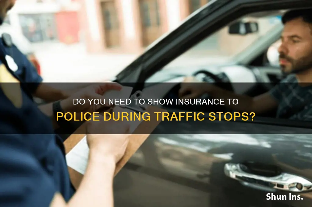 do you have to show your insurance to the police