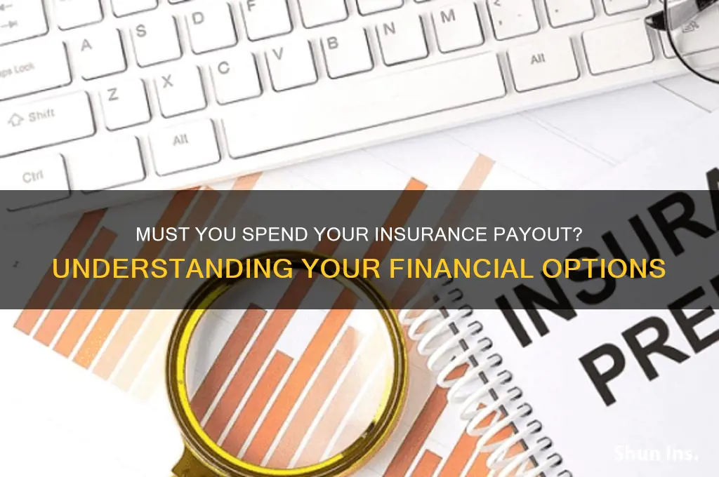 do you have to spend insurance payout