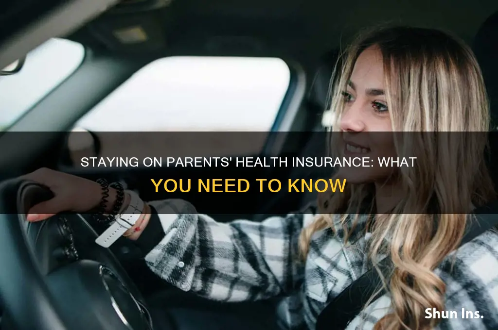 do you have to stay on your oarents health insurance