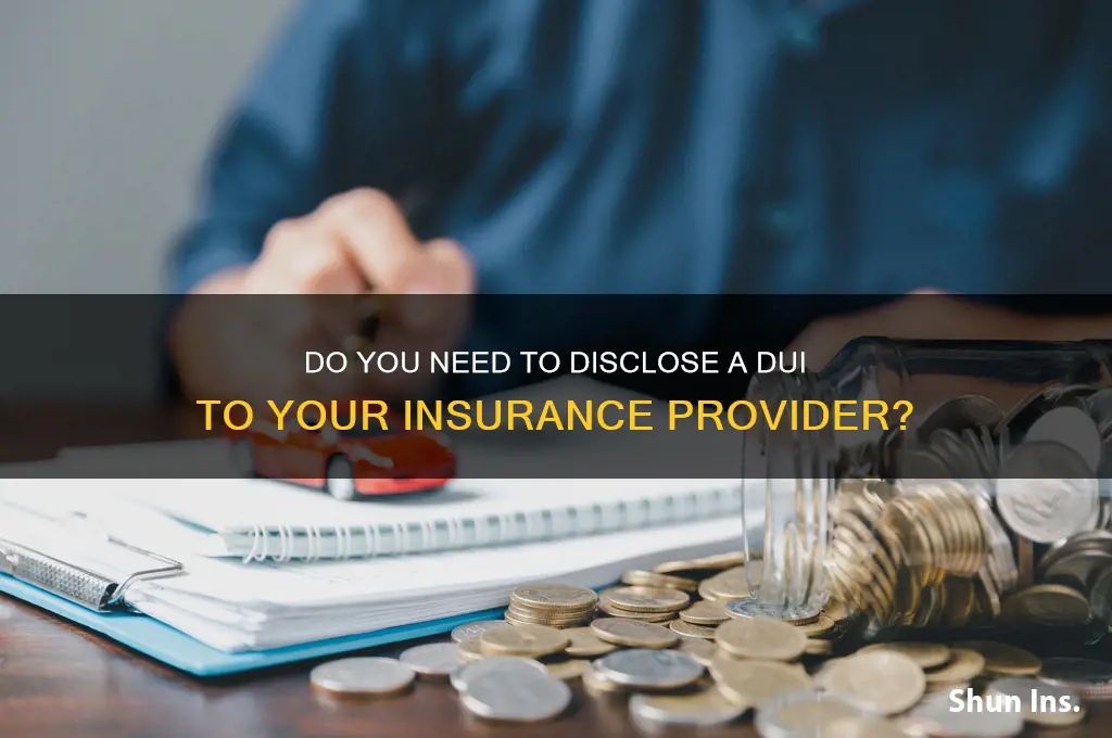 do you have to tell insurance about dui