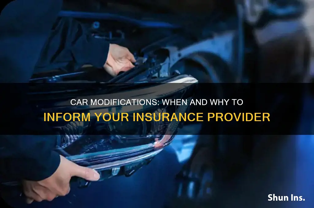do you have to tell insurance about modifications