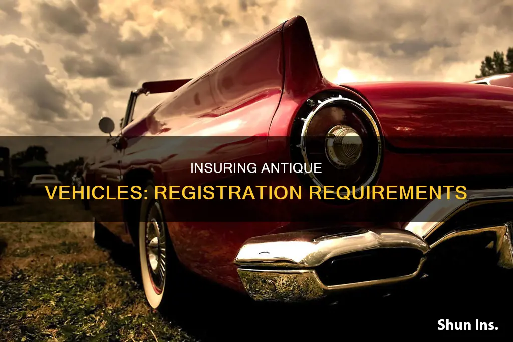 do you haveto have insurance to register an antique vehicle