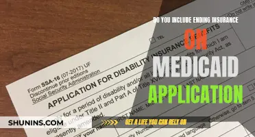 Ending Insurance: Should You Include It on Your Medicaid Application?