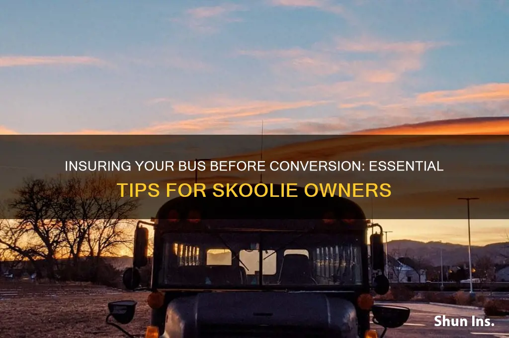do you insure your bus before you convert it
