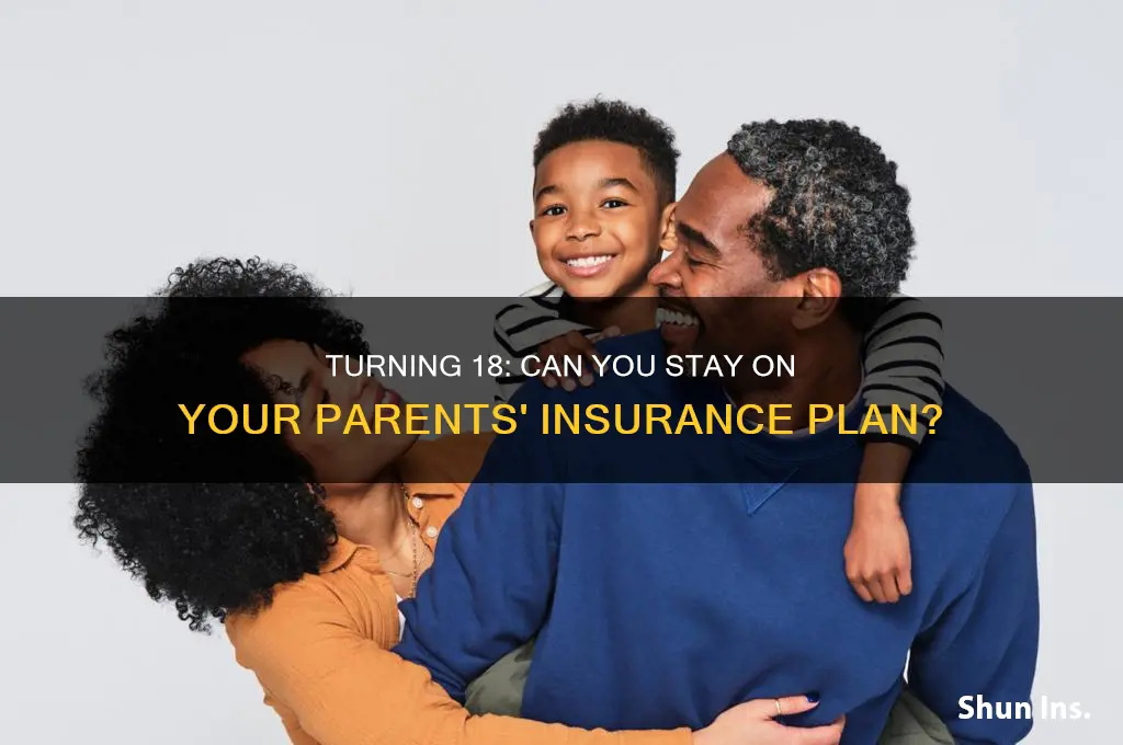 do you keep parents insurance when 18