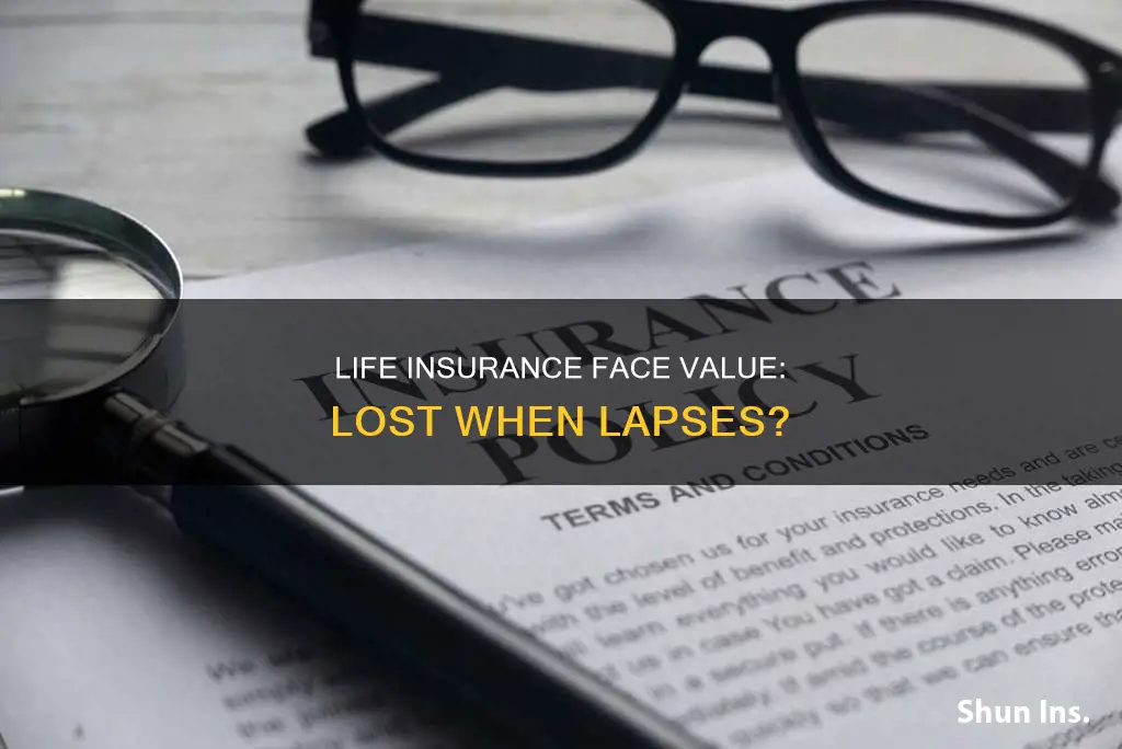 do you lose face value of life insurance that lasped