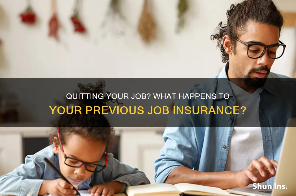 do you lose you previous job insurance if you quit