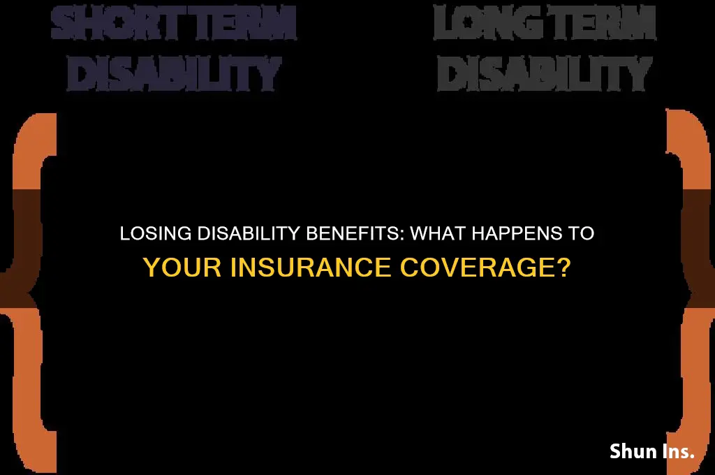 do you lose your insurance if you lose your disabilaty
