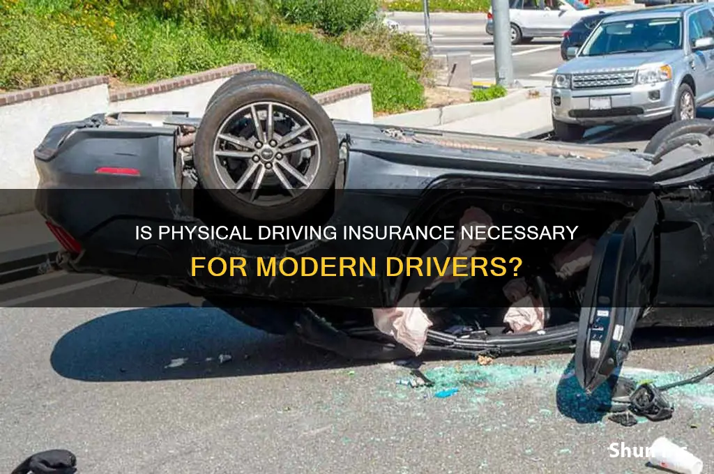 do you ned a physical drving insurance
