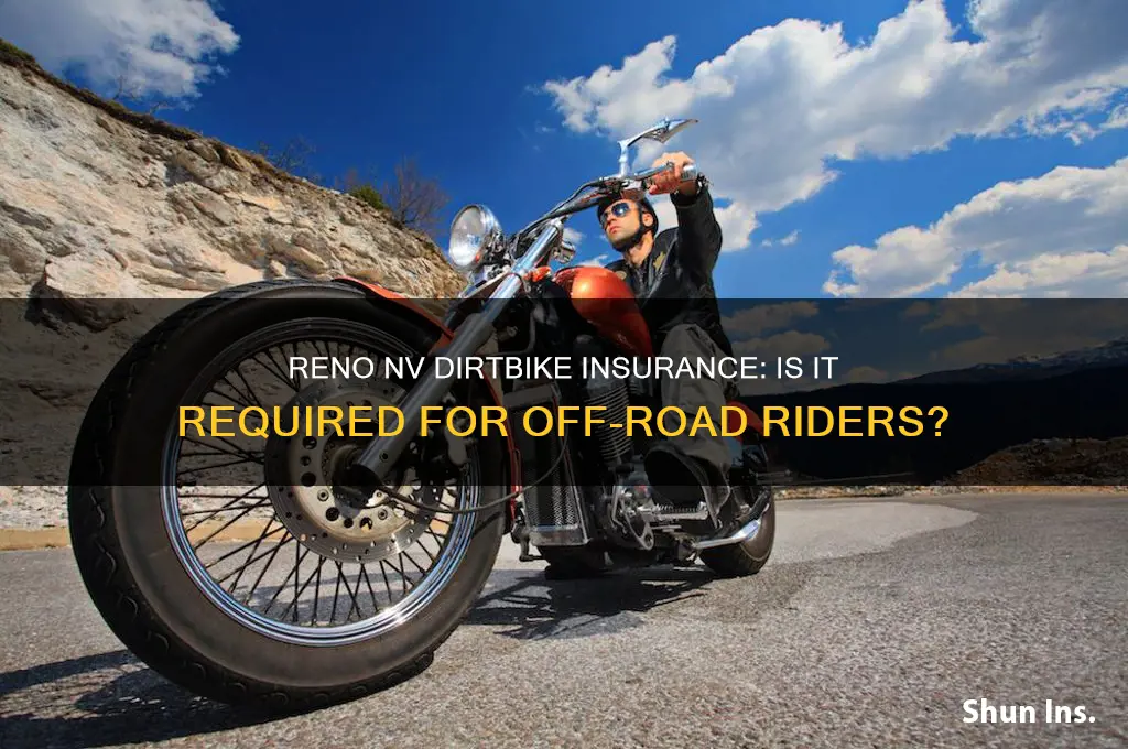 do you neec insurance on a dirtbike in reno nv