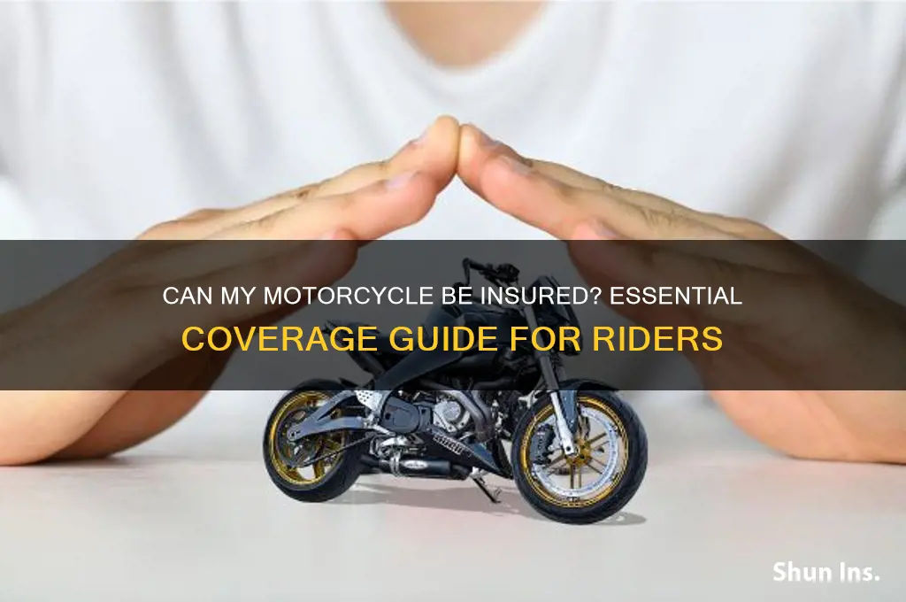 do you needcan my motorcycle be insured