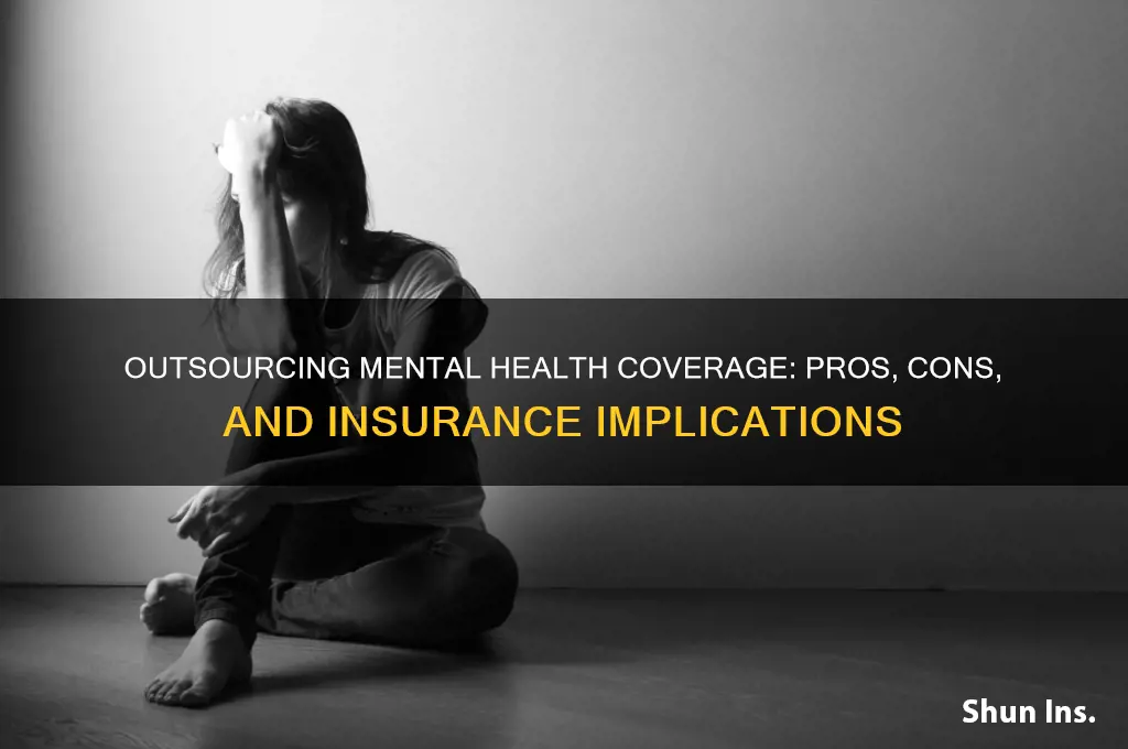 do you outsource mental health part of insurance