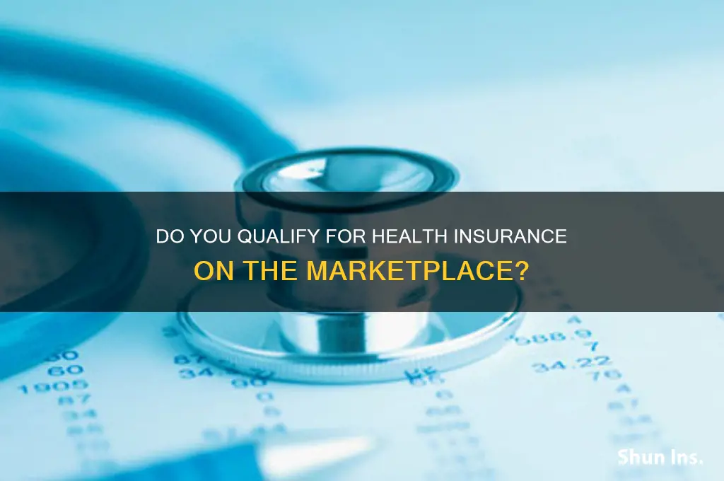 do you qualify for health insurance on marketplace