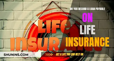 Life Insurance: Loan Payable Recording and You