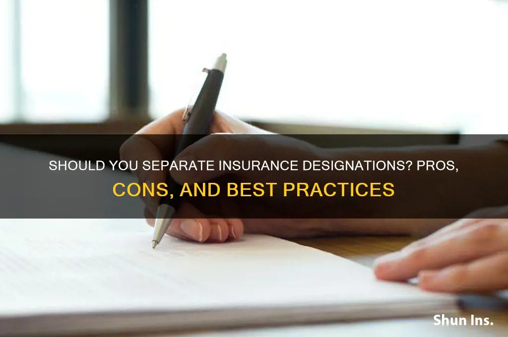 do you separate insurance designations