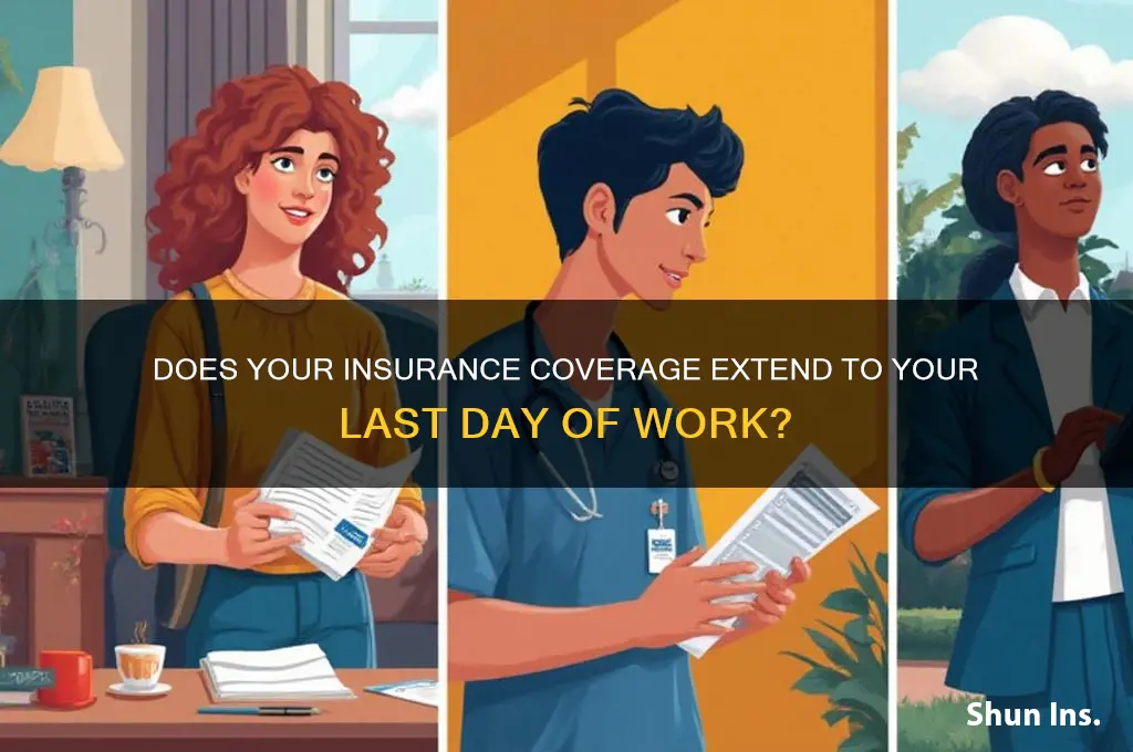 do you still have insurance your last day