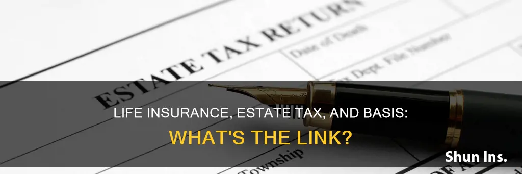 do you subtract basis in life insurance estate tax