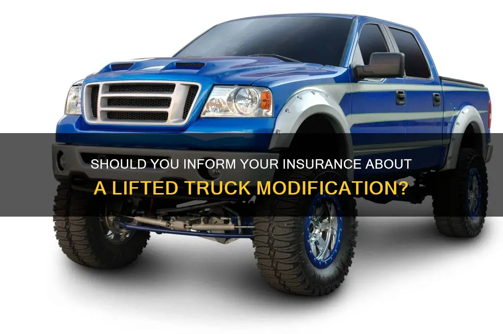 do you tell insurance about lifted truck