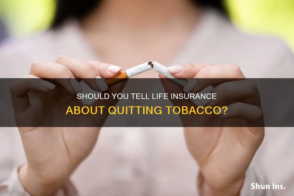 do you tell life insurance you stoppd tobacco