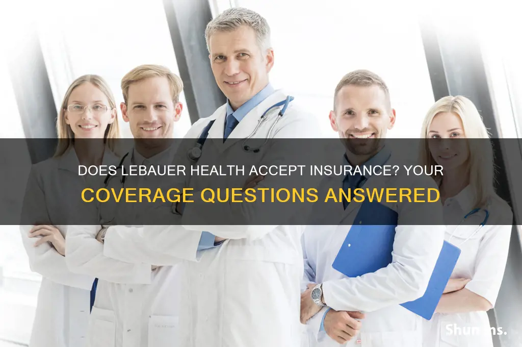 do you tkae insurance lebauer