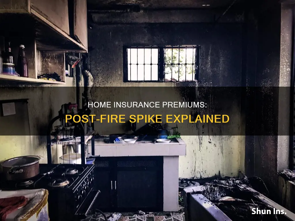 do your homeowners insurance payments go up after a fire