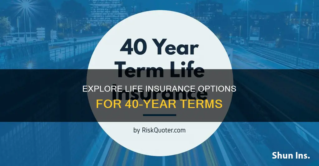 does 40 year term life insurance exist