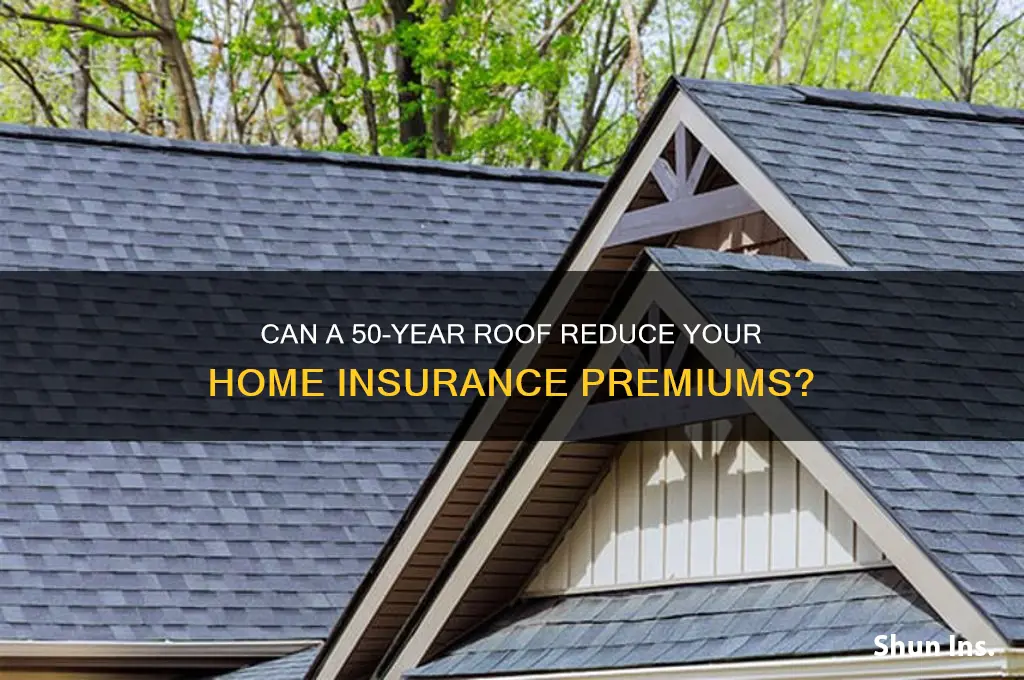 does 50 year roof lower insurance